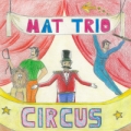 MAT Trio - Circus